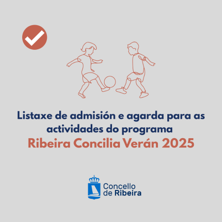 Imaxe Listaxe de admisión e agarda para as actividades do programa Ribeira Concilia Verán 2025